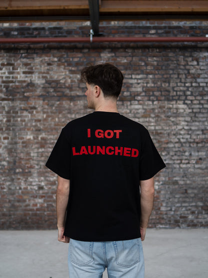 I GOT LAUNCHED Tee