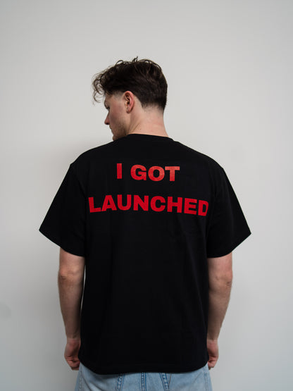 I GOT LAUNCHED Tee
